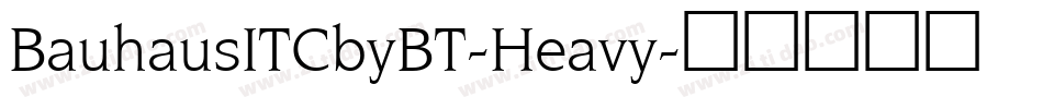 BauhausITCbyBT-Heavy字体转换