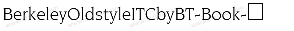 BerkeleyOldstyleITCbyBT-Book字体转换