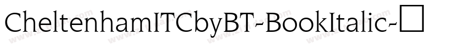 CheltenhamITCbyBT-BookItalic字体转换