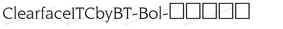 ClearfaceITCbyBT-Bol字体转换