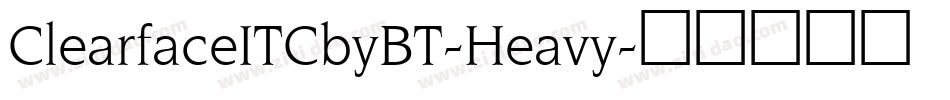 ClearfaceITCbyBT-Heavy字体转换