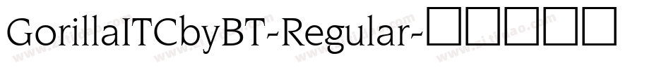 GorillaITCbyBT-Regular字体转换