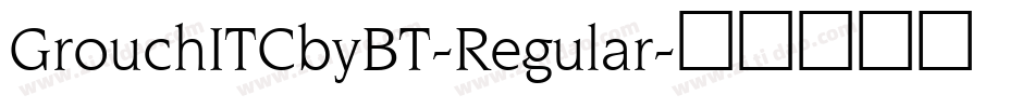 GrouchITCbyBT-Regular字体转换