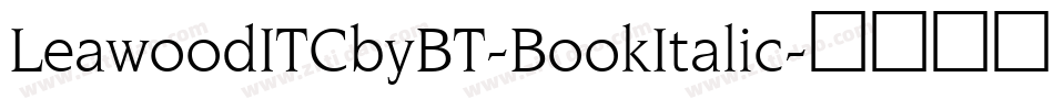 LeawoodITCbyBT-BookItalic字体转换