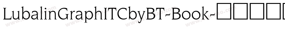 LubalinGraphITCbyBT-Book字体转换