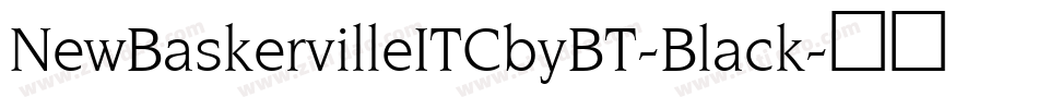 NewBaskervilleITCbyBT-Black字体转换 NewBaskervilleITCbyBT-Black字体转换