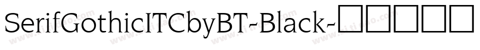 SerifGothicITCbyBT-Black字体转换