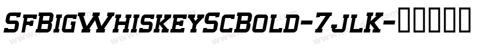 SfBigWhiskeyScBold-7jlK字体转换