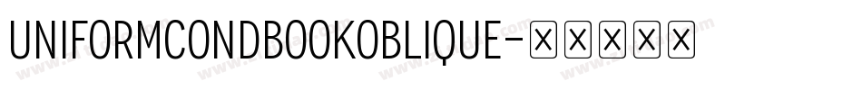 UniformCondBookOblique字体转换