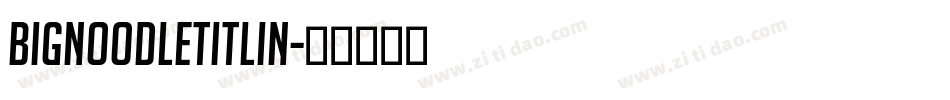 Bignoodletitlin字体转换