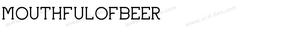 MOUTHFULOFBEER字体转换