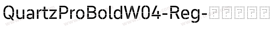QuartzProBoldW04-Reg字体转换