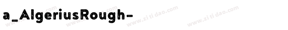 a_AlgeriusRough字体转换