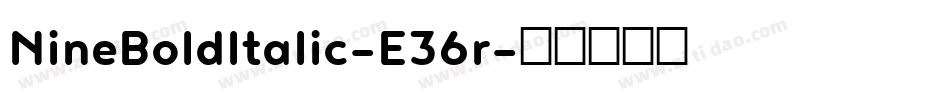 NineBoldItalic-E36r字体转换