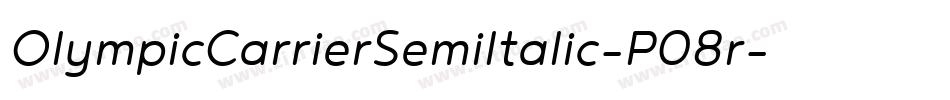 OlympicCarrierSemiItalic-P08r字体转换 OlympicCarrierSemiItalic-P08r字体转换