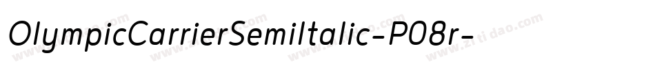 OlympicCarrierSemiItalic-P08r字体转换 OlympicCarrierSemiItalic-P08r字体转换