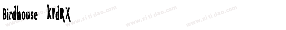 Birdhouse-K7dRX字体转换