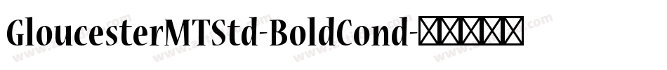 GloucesterMTStd-BoldCond字体转换