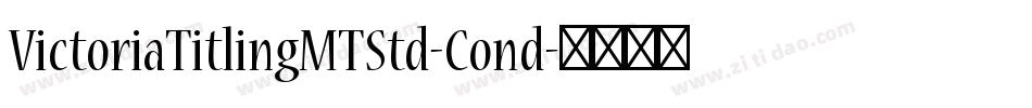 VictoriaTitlingMTStd-Cond字体转换
