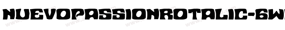 NuevoPassionRotalic-6Wao字体转换 NuevoPassionRotalic-6Wao字体转换
