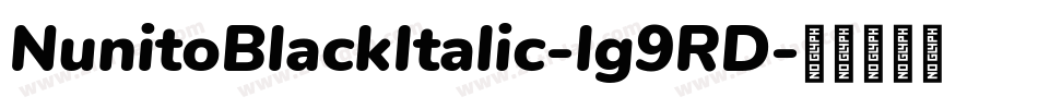 NunitoBlackItalic-lg9RD字体转换