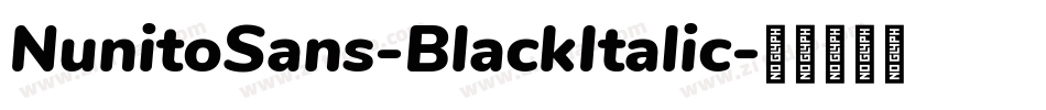 NunitoSans-BlackItalic字体转换
