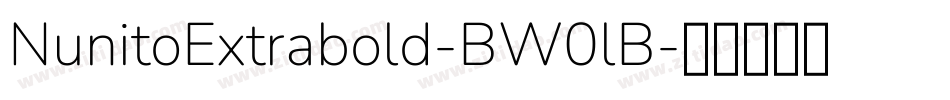 NunitoExtrabold-BW0lB字体转换