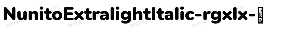 NunitoExtralightItalic-rgxlx字体转换
