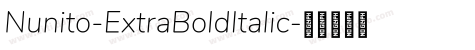 Nunito-ExtraBoldItalic字体转换