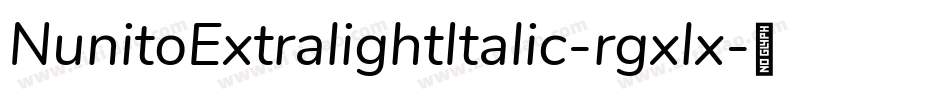 NunitoExtralightItalic-rgxlx字体转换