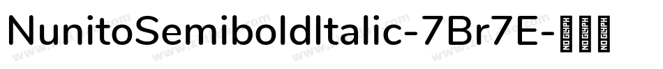 NunitoSemiboldItalic-7Br7E字体转换 NunitoSemiboldItalic-7Br7E字体转换