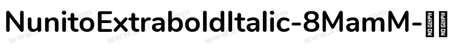 NunitoExtraboldItalic-8MamM字体转换