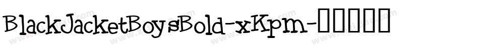 BlackJacketBoysBold-xKpm字体转换
