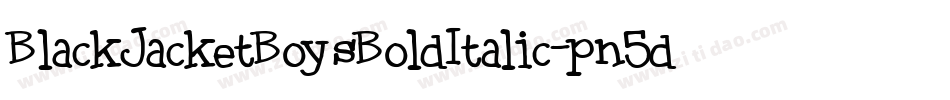 BlackJacketBoysBoldItalic-pn5d字体转换