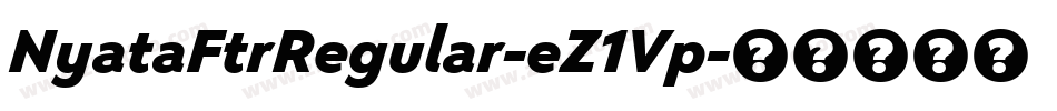 NyataFtrRegular-eZ1Vp字体转换