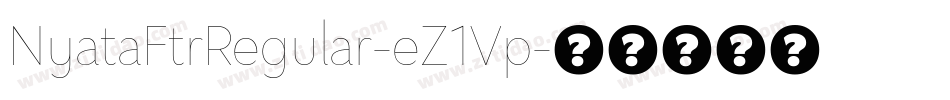 NyataFtrRegular-eZ1Vp字体转换