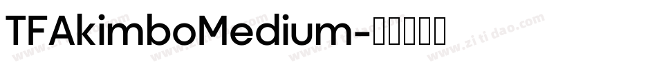 TFAkimboMedium字体转换