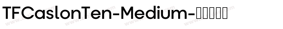 TFCaslonTen-Medium字体转换