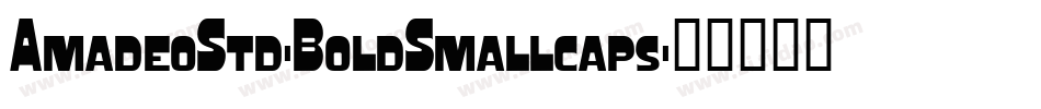 AmadeoStd-BoldSmallcaps字体转换
