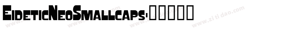 EideticNeoSmallcaps字体转换