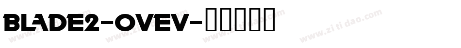 Blade2-oveV字体转换
