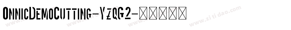 OnnicDemoCutting-YzqG2字体转换