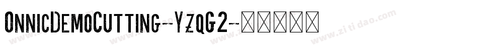 OnnicDemoCutting-YzqG2字体转换