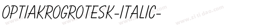 OPTIAkrogrotesk-Italic字体转换