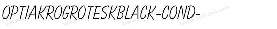 OPTIAkrogroteskBlack-Cond字体转换