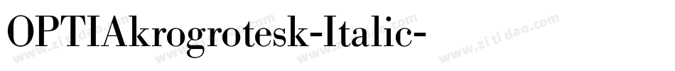 OPTIAkrogrotesk-Italic字体转换