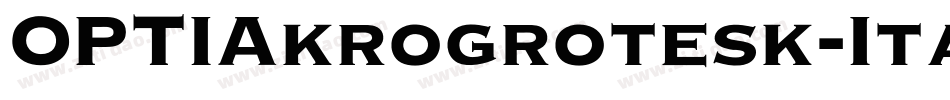OPTIAkrogrotesk-Italic字体转换