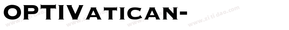 OPTIVatican字体转换