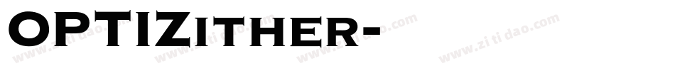 OPTIZither字体转换
