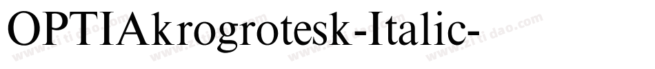 OPTIAkrogrotesk-Italic字体转换